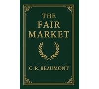 The Fair Market: Ending Predatory Practices and Restoring Balance to Modern Commerce (Business and marketing)