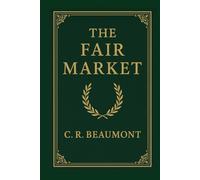 The Fair Market: Ending Predatory Practices and Restoring Balance to Modern Commerce (Business and marketing)
