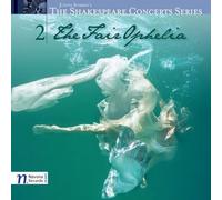 The Fair Ophelia (Shakespeare Concert Series) by Maira, Chenoweth, Sekera, Sloan, Van Horn, Guthrie, Mcginn, Vickers (2013-11-19)