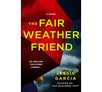 The Fair-Weather Friend : A Novel