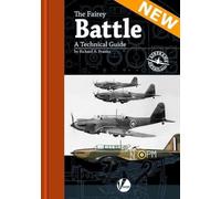 The Fairey Battle: A Detailed Guide: 11 (Airframe Detail)
