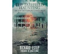 The Fairfield Haunting: On the Gettysburg Ghost Trail: 1 (Gettysburg Ghosts)