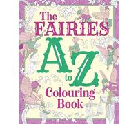 The Fairies A to Z Colouring Book (Arcturus Creative Colouring)
