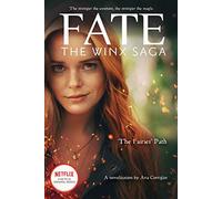The Fairies' Path (Fate: The Winx Saga Tie-in Novel): 1