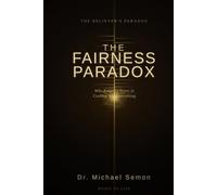 THE FAIRNESS PARADOX: Why Keeping Score Is Costing You Everything (THE BELIEVER'S PARADOX)