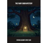 The Fairy Door Mystery: Octavia Bloom'S First Case