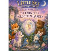The Fairy of the forgotten garden: little sky adventures