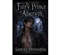 The Fairy Prince of Aberyth (Romantasy Escapes)