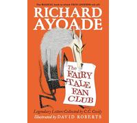 The Fairy Tale Fan Club: Legendary Letters Collected by C.C. Cecily