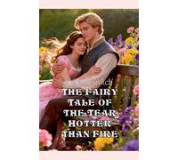 The Fairy Tale of the Tear Hotter than Fire