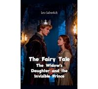 The Fairy Tale The Widow's Daughter and the Invisible Prince