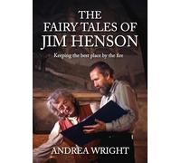 The Fairy Tales of Jim Henson: Keeping the Best Place by the Fire