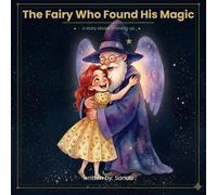 The Fairy Who Found His Magic: A story about showing up