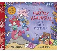The Fairytale Hairdresser and the Little Mermaid: New Edition (The Fairytale Hairdresser)