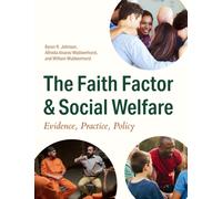 The Faith Factor and Social Welfare : Evidence, Practice, Policy