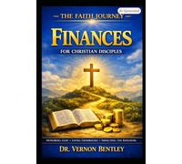 The Faith Journey: Finances for Christian Disciples (The Faith Journey Series)