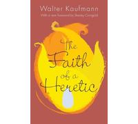 The Faith of a Heretic: Updated Edition