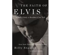 The Faith of Elvis - Paperback NEW Stanley, Billy 07/11/2023