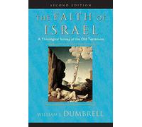 The Faith of Israel: A Theological Survey of the Old Testament