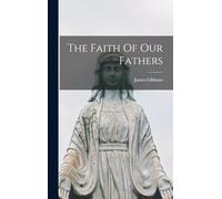 The Faith Of Our Fathers