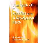 The Faith of Our Forefathers: A Revelation Faith