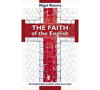 The Faith of the English: Integrating Christ and Culture