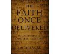 The Faith Once Delivered (The Monotheistic Christ Series)