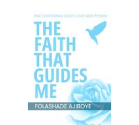 The Faith That Guides Me