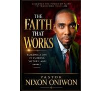 THE FAITH THAT WORKS