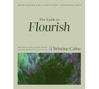 The Faith to Flourish Bible Study Guide plus Streaming Video: Bible Lessons from the Olive Tree for a Rooted, Resilient, and Fruitful Life