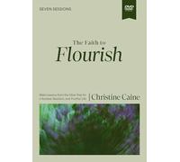 The Faith to Flourish Video Study: Bible Lessons from the Olive Tree for a Rooted, Resilient, and Fruitful Life