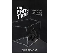THE FAITH TRAP: Escaping The Cult You Didn't Know You Joined