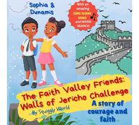 The Faith Valley Friends: Wall of Jericho Challenge: Featuring Sophia, Dunamis, and their friends, designed to inspire and build courage and faith