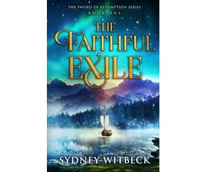 The Faithful Exile (The Sword of Redemption series)