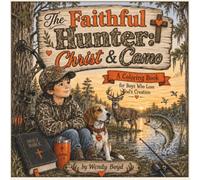 The Faithful Hunter: Christ & Camo (The Faithful Hunter - A Coloring Book Series)