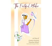The Faithful Maker: 40 Days of Creative Devotion