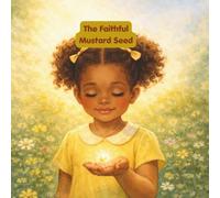 The Faithful Mustard Seed (Magical Minds Seeds of Faith Series)