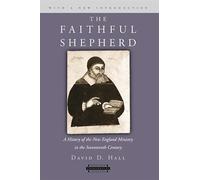 The Faithful Shepherd: A History of the New England Ministry in the Seventeenth Century (Harvard Theological Studies): A History of the New England ... Century, With a New Introduction: 54