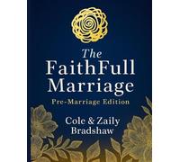 The FaithFull Marriage: Pre-Marriage Edition (The FaithFull Marriage Series)