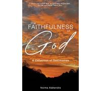 The Faithfulness of God: A Collection of Testimonies