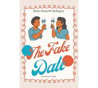 The Fake Date: A Romantic Comedy