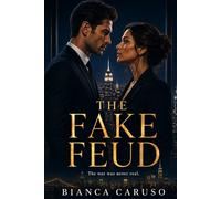 The Fake Feud: A Contemporary Romance