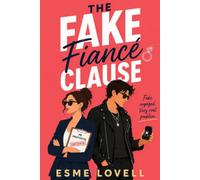 The Fake Fiancé Clause: A Fake Engagement Rockstar Romance (Unscripted Hearts)