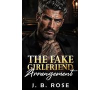 The Fake Girlfriend Arrangement: A Billionaire Boss Romance (Faking Forever)