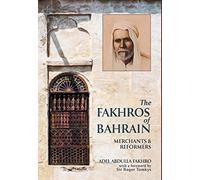 The Fakhros of Bahrain - Merchants and Reformers