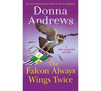 The Falcon Always Wings Twice: A Meg Langslow Mystery: 27 (Meg Langslow Mysteries)