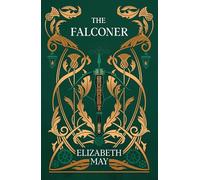 The Falconer : A sweeping historical fantasy like you’ve never read before, full of magic, mystery and slow-burn romance