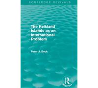 The Falkland Islands as an International Problem – Routledge Revivals – Routledge