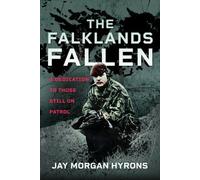 The Falklands Fallen: A Dedication to Those Still on Patrol