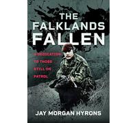 The Falklands Fallen: A Dedication to Those Still on Patrol